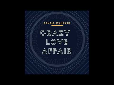 Double Standard - Crazy Love Affair