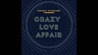 Double Standard - Crazy Love Affair