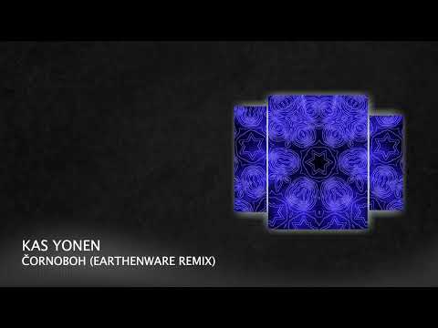 PREMIERE: Kas Yonen - Čornoboh (Earthenware Remix) (Short Edit) [Melodic House & Techno 2022]