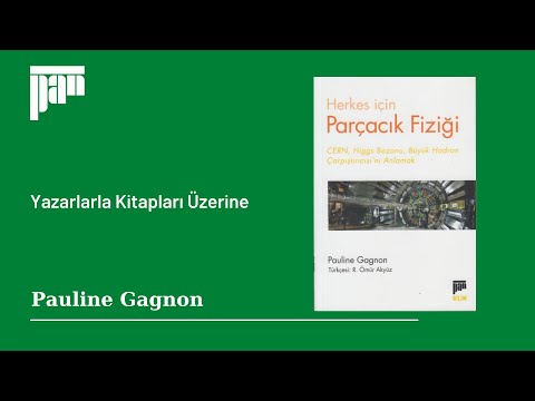 Herkes için Parçacık Fiziği | Pauline Gagnon
