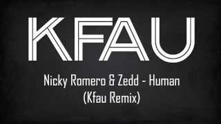 Human (Kfau Remix) - Nicky Romero & Zedd
