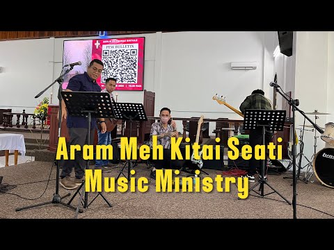 ARam Meh Kitai Seati - Music Ministry
