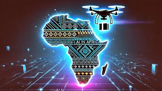 Artificial Intelligence (AI) & African Culture : What the future hold 