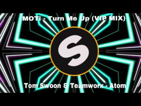 Tom Swoon & Teamworx - Atom x MOTi - Turn me up (VIP MIX)