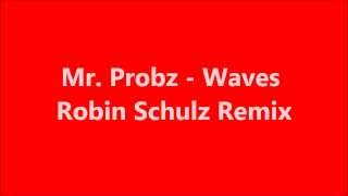 Mr. Probz - Waves (Robin Schulz remix) radio edit. with lyrics
