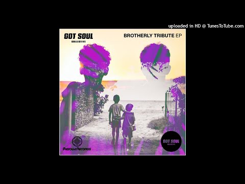 Got Soul Collective, Danny J Lewis - Brotherly Tribute (Danny J Lewis Remix)
