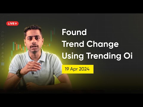Trend Change Spotted by Trending Oi | 🔴 Live Oi Pulse Trading Series | 19 Apr 2024