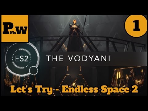 Let's Try Endless Space 2 - 4X Early Access - First Impressions - Vodyani - Part 1