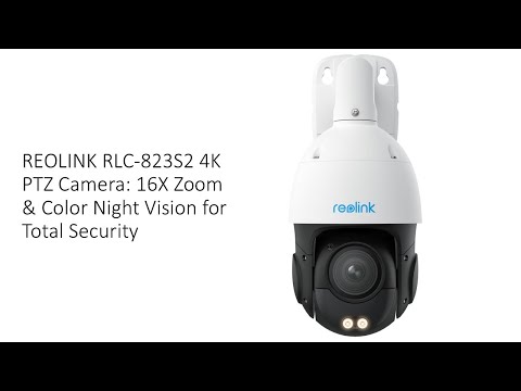 REOLINK RLC-823S2 4K PTZ Camera: 16X Zoom & Color Night Vision for Total Security