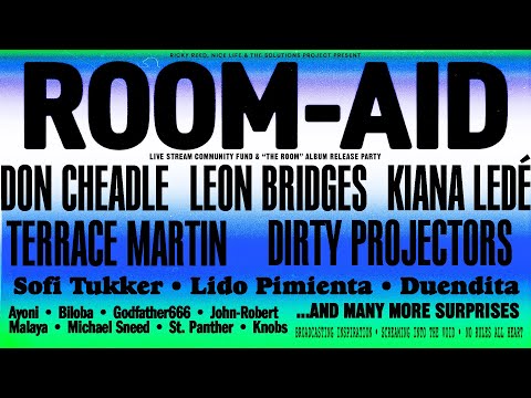 ROOM-AID LIVE with Ricky Reed, Leon Bridges, Don Cheadle, Dirty Projectors, and many more!