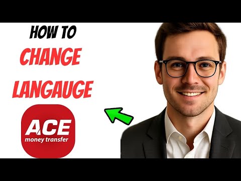 How to Change Language in ACE Money Transfer App (2025 Guide)