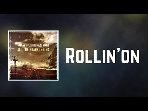 MARK KNOPFLER - Rollin'on (Lyrics)