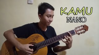 Download lagu Kamu - Nano (Soundtrack DJS) | Cover Guitar Fingerstyle mp3