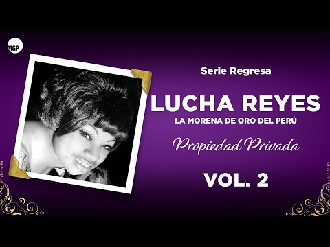 Lucha Reyes | Propiedad Privada | Serie Regresa: Propiedad Privada, Vol. 2 | Music MGP