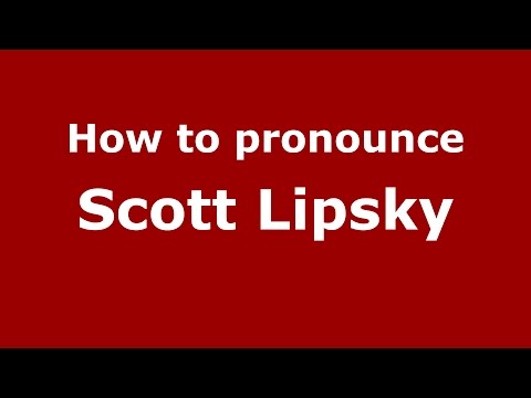 How to pronounce Scott Lipsky (American English/US)  - PronounceNames.com