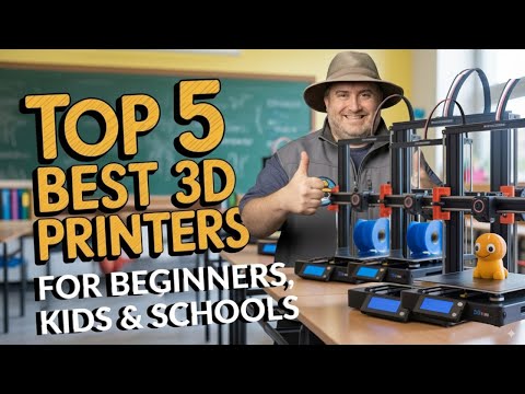 Top 5 Best 3D printers for beginners, kids, & schools 2025