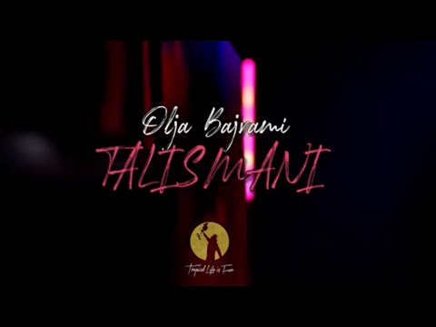 Olja Bajrami - Talismani (Official Video || 2019)