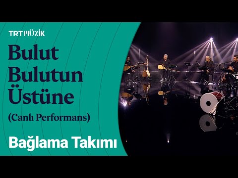 ☁️ Bağlama Takımı | Bulut Bulutun Üstüne (Canlı Performans) #BağlamamPerdePerde