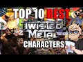 Top 10 BEST Characters In Twisted Metal