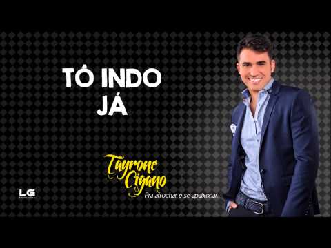 Tayrone - Tô Indo Já (Pra Arrochar e se Apaixonar) [Áudio Oficial]