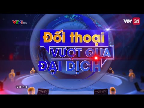 Đối thoại “Vượt qua đại dịch” | VTV24