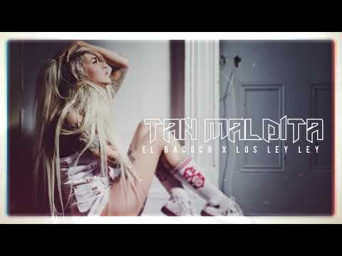 El Bacoco X Los Ley Ley - "Tan Maldita" (Audio Oficial) Dj Galan.