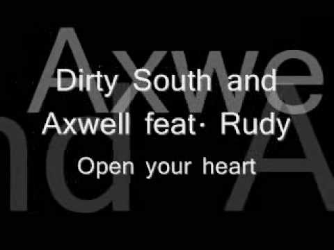 Dirty South and Axwell feat Rudy - Open your heart