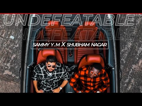 “UNDEFEATABLE” ||OFFICIAL MUSIC VIDEO ||YUNG SAMMY X SHUBHAM NAGAR|| 2021