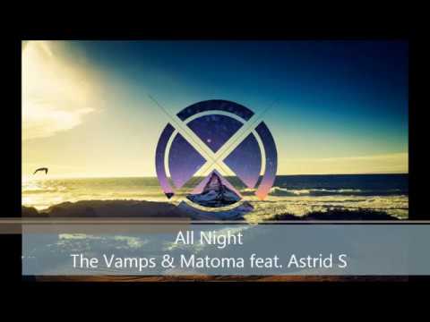 (All Night The Vamps & Matoma feat. Astrid S)