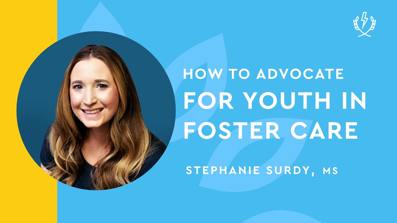 How to Advocate for Youth in Foster Care