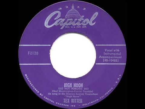 1952 HITS ARCHIVE: High Noon (Do Not Forsake Me)  - Tex Ritter