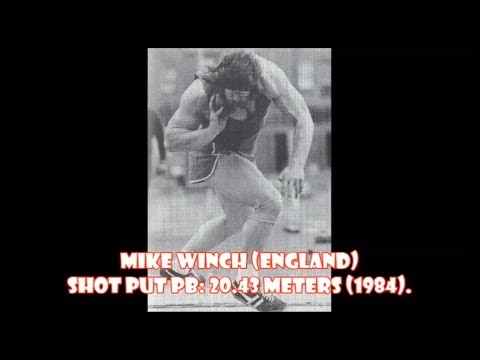 Mike Winch (England) shot put PB: 20.43 meters (1984).