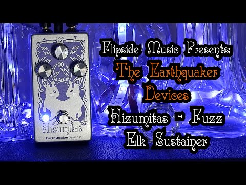 Flipside Music: Earthquaker Devices - Hizumitas Fuzz - Demo/Playthrough