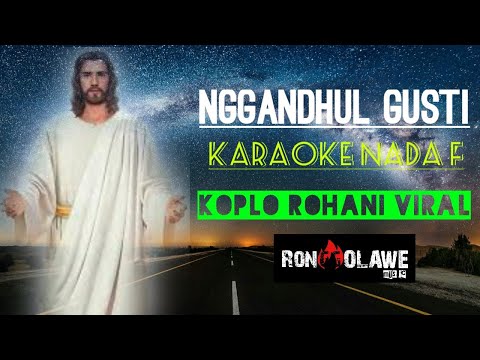 KARAOKE ROHANI VIRAL || NGGANDHUL GUSTI || NADA F || RONGGOLAWE MUSIC'S @gkjwuryantorohore3341