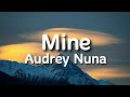 Audrey Nuna Mine Lyrics