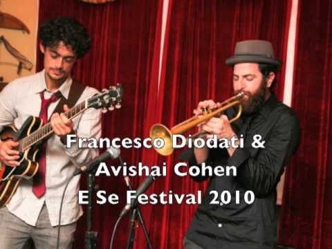 Francesco Diodati & Avishai Cohen - E Se Festival 2010