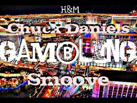 Gambling- Chuck Daniels & Smoove (Prod. by JKid)