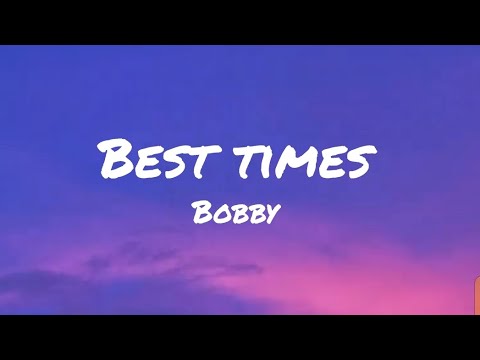 Best Times | Bobby | Home of Lyrics