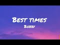 Best Times Bobby Home Of Lyrics