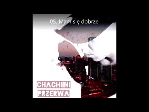 05.CHaCHii - Mam się dobrze Prod. Doble Ache