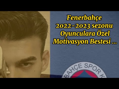 Fenerbahçe (2022-2023 Sezonu) Takıma Motivasyon Bestesi - Muhteşem Motivasyon Bestesi