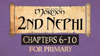 Come Follow Me for Primary Book of Mormon 2 Nephi 6-10 Ponderfun