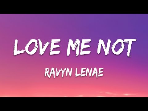 Ravyn Lenae - Love Me Not (Lyrics)
