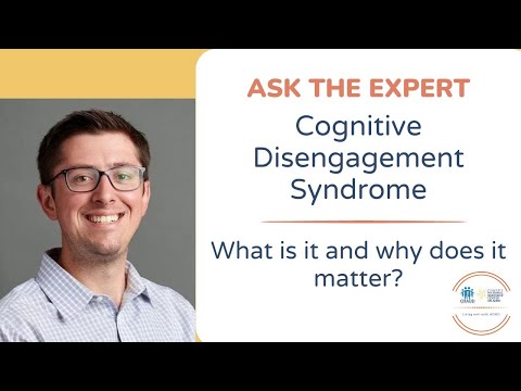 Cognitive Disengagement Syndrome - What is it and why does it matter?