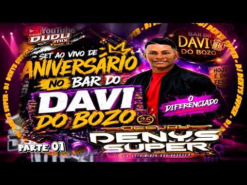 SET AO VIVO DO ANIVERSARIO DO DJ DENYS SUPER BAR DO DAVI DO BOZÒ P1 E P2 DIA 22-05-26