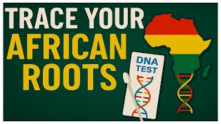 How to Trace Your African Roots with DNA: Find Your Tribe & Ancestry Explained!