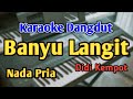 BANYU LANGIT KARAOKE NADA PRIA COWOK Versi Koplo Didi Kempot Live Keyboard
