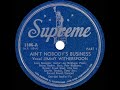 1949 Jimmy Witherspoon - Ain’t Nobody’s Business (Parts 1 & 2) (#1 R&B hit)