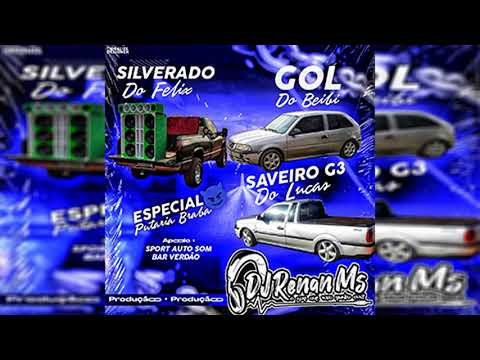 CD SILVERADO DO FELIX GOL DO BEIBI E SAVEIRO G3 DO LUCAS - DJ RENAN MS