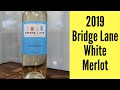 2019 Bridge Lane Wine White Merlot Review
